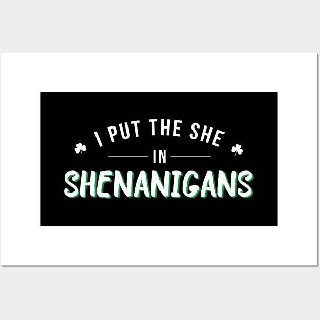 I Put The She In Shenanigans - Gift Shenanigans Irish Girl Wall Art by giftideas